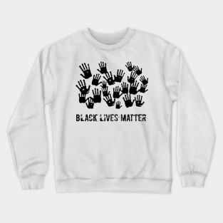 black lives matter Crewneck Sweatshirt